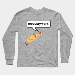 What does the rubber chicken say? A funny design Long Sleeve T-Shirt